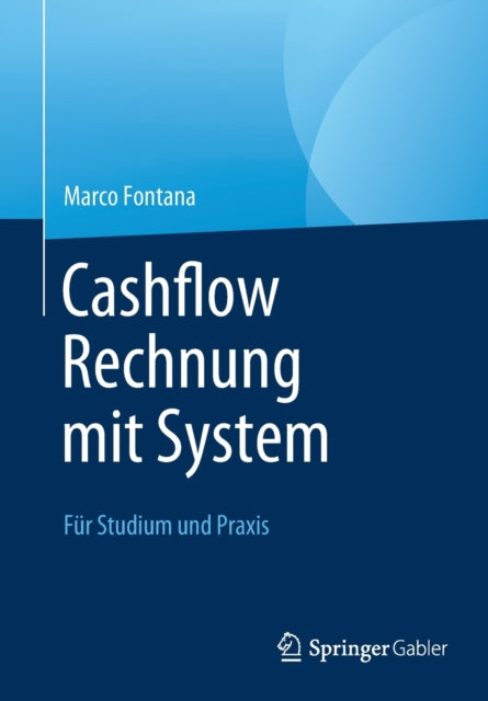 Cashflow Rechnung mit System: Fur Studium und Praxis