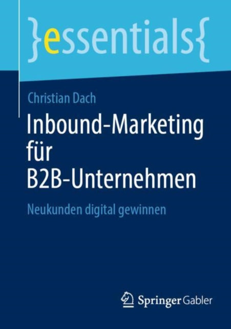 Inbound-Marketing fur B2B-Unternehmen: Neukunden digital gewinnen