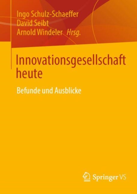 Innovationsgesellschaft heute: Befunde und Ausblicke