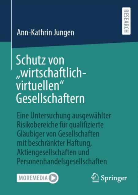 Schutz von „wirtschaftlich-virtuellen“ Gesellschaftern: Eine Untersuchung ausgewahlter Risikobereiche fur qualifizierte Glaubiger von Gesellschaften mit beschrankter Haftung, Aktiengesellschaften und Personenhandelsgesellschaften