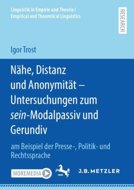 Nahe, Distanz und Anonymitat - Untersuchungen zum sein-Modalpassiv und Gerundiv: am Beispiel der Presse-, Politik- und Rechtssprache