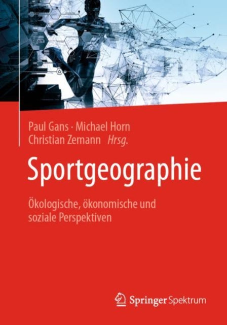 Sportgeographie: Okologische, okonomische und soziale Perspektiven