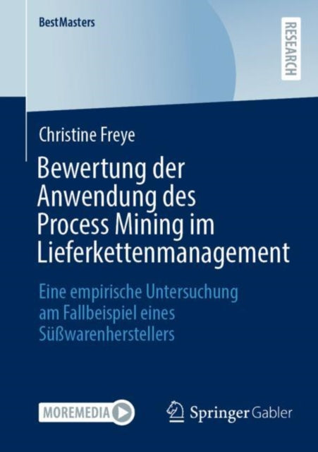 Bewertung der Anwendung des Process Mining im Lieferkettenmanagement: Eine empirische Untersuchung am Fallbeispiel eines Sußwarenherstellers