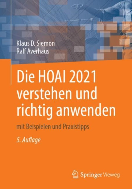 Die HOAI 2021 verstehen und richtig anwenden: mit Beispielen und Praxistipps
