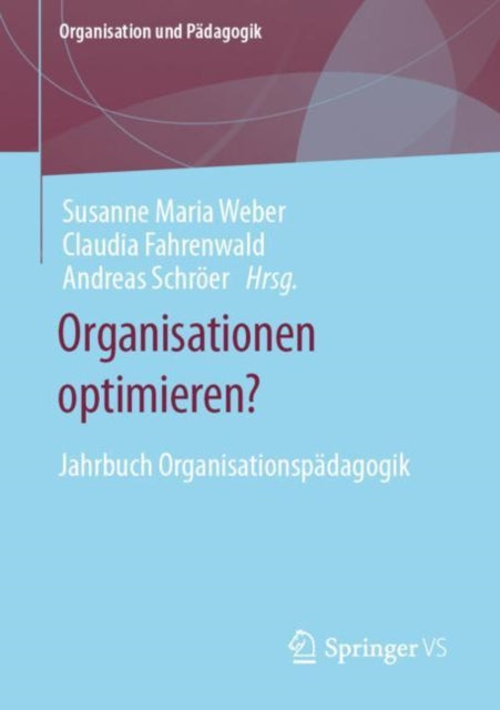 Organisationen optimieren?: Jahrbuch Organisationspadagogik