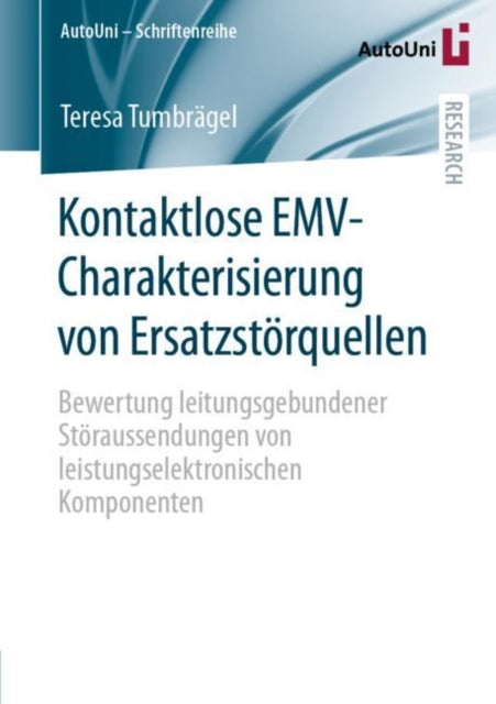 Kontaktlose EMV-Charakterisierung von Ersatzstorquellen: Bewertung leitungsgebundener Storaussendungen von leistungselektronischen Komponenten