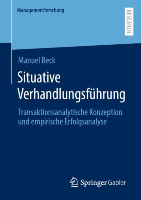 Situative Verhandlungsfuhrung: Transaktionsanalytische Konzeption und empirische Erfolgsanalyse