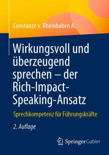 Wirkungsvoll und uberzeugend sprechen – der Rich-Impact-Speaking-Ansatz: Sprechkompetenz fur Fuhrungskrafte