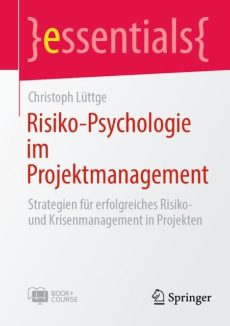 Risiko-Psychologie im Projektmanagement: Strategien fur erfolgreiches Risiko- und Krisenmanagement in Projekten
