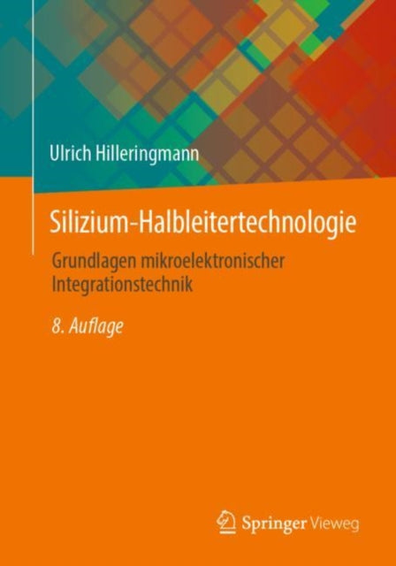 Silizium-Halbleitertechnologie: Grundlagen mikroelektronischer Integrationstechnik