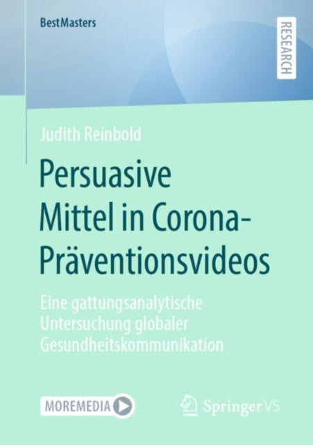 Persuasive Mittel in Corona-Praventionsvideos: Eine gattungsanalytische Untersuchung globaler Gesundheitskommunikation