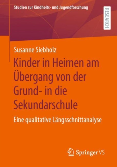 Kinder in Heimen am Ubergang von der Grund- in die Sekundarschule: Eine qualitative Langsschnittanalyse