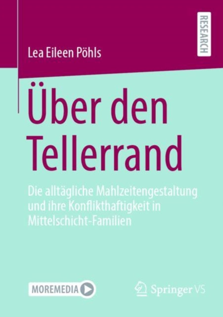 Uber den Tellerrand: Die alltagliche Mahlzeitengestaltung und ihre Konflikthaftigkeit in Mittelschicht-Familien