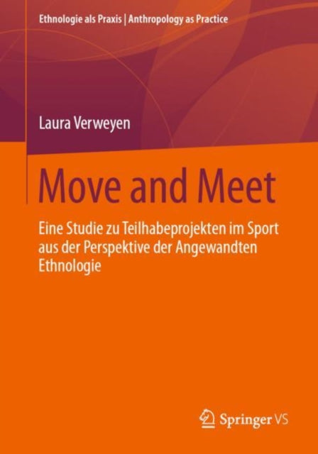 Move and Meet: Eine Studie zu Teilhabeprojekten im Sport aus der Perspektive der Angewandten Ethnologie
