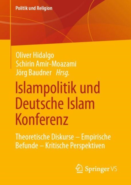 Islampolitik und Deutsche Islam Konferenz: Theoretische Diskurse – Empirische Befunde – Kritische Perspektiven