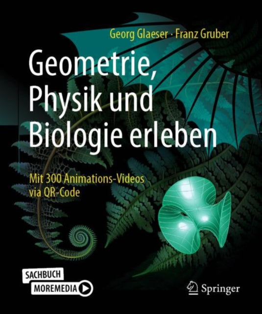 Geometrie, Physik und Biologie erleben: Mit 300 Animations-Videos via QR-Code