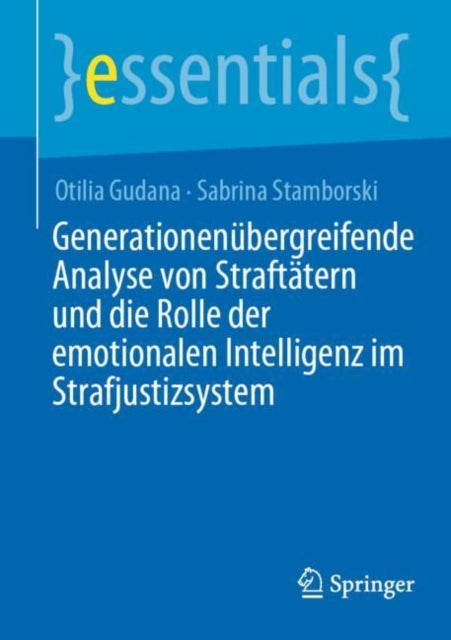 Generationenubergreifende Analyse von Straftatern und die Rolle der emotionalen Intelligenz im Strafjustizsystem