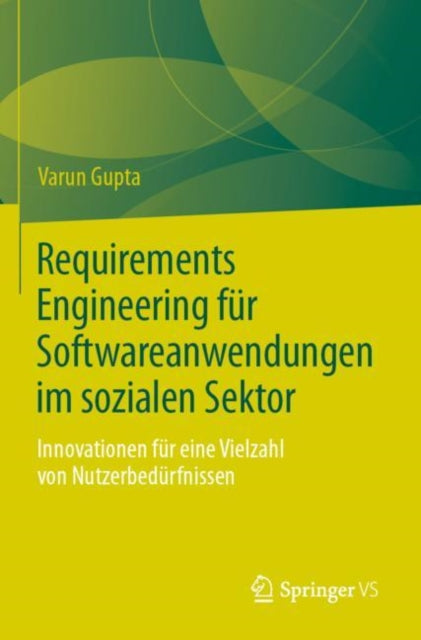 Requirements Engineering fur Softwareanwendungen im sozialen Sektor: Innovationen fur eine Vielzahl von Nutzerbedurfnissen