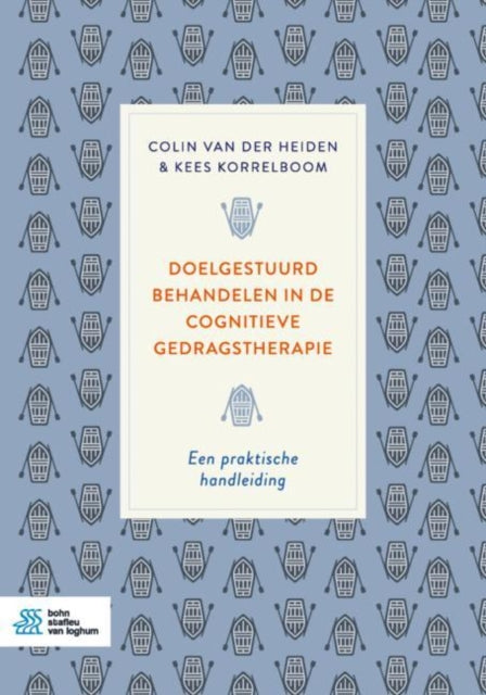 Doelgestuurd behandelen in de cognitieve gedragstherapie: Een praktische handleiding