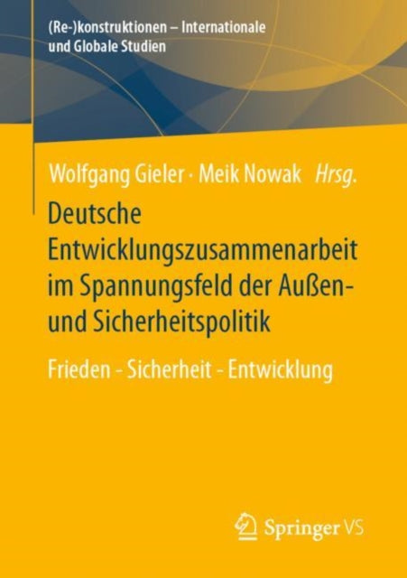 Deutsche Entwicklungszusammenarbeit im Spannungsfeld der Außen- und Sicherheitspolitik: Frieden - Sicherheit - Entwicklung