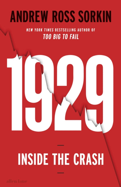 1929: The Inside Story of The Greatest Crash in Wall Street History