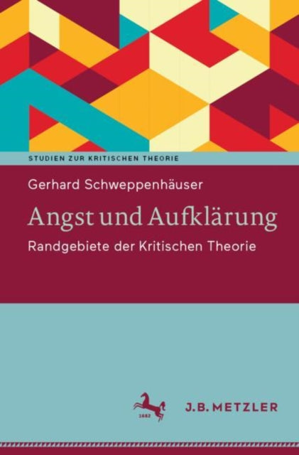 Angst und Aufklarung: Randgebiete der Kritischen Theorie