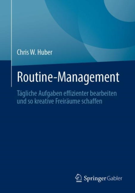 Routine-Management: Tagliche Aufgaben effizienter bearbeiten und so kreative Freiraume schaffen