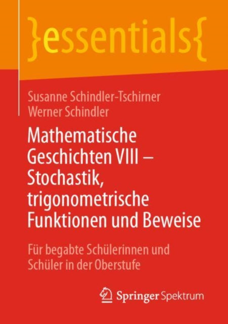 Mathematische Geschichten VIII – Stochastik, trigonometrische Funktionen und Beweise: Fur begabte Schulerinnen und Schuler in der Oberstufe
