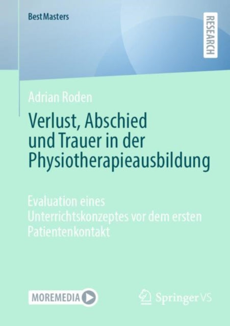 Verlust, Abschied und Trauer in der Physiotherapieausbildung: Evaluation eines Unterrichtskonzeptes vor dem ersten Patientenkontakt