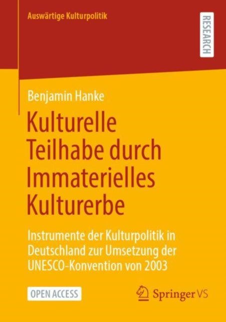 Kulturelle Teilhabe durch Immaterielles Kulturerbe: Instrumente der Kulturpolitik in Deutschland zur Umsetzung der UNESCO-Konvention von 2003