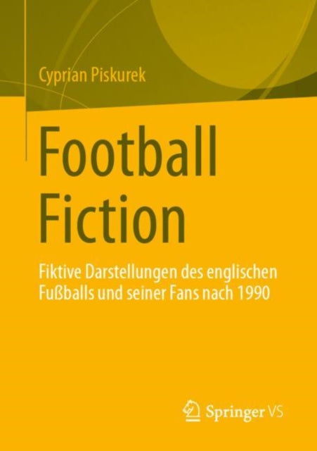 Football Fiction: Fiktive Darstellungen des englischen Fußballs und seiner Fans nach 1990