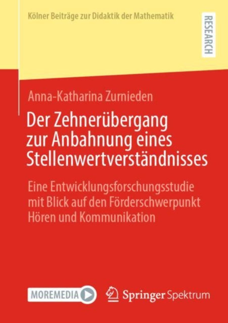 Der Zehnerubergang zur Anbahnung eines Stellenwertverstandnisses: Eine Entwicklungsforschungsstudie mit Blick auf den Forderschwerpunkt Horen und Kommunikation