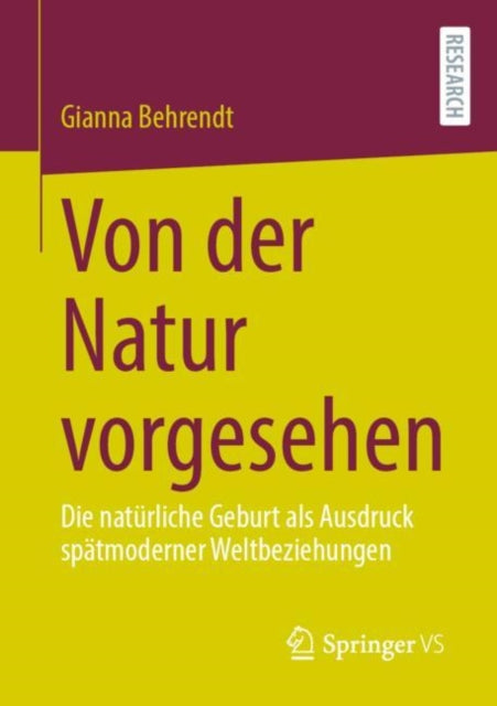 Von der Natur vorgesehen: Die naturliche Geburt als Ausdruck spatmoderner Weltbeziehungen