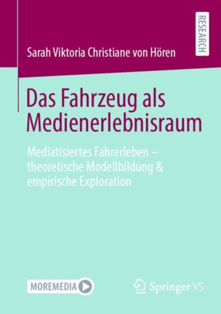 Das Fahrzeug als Medienerlebnisraum: Mediatisiertes Fahrerleben – theoretische Modellbildung & empirische Exploration