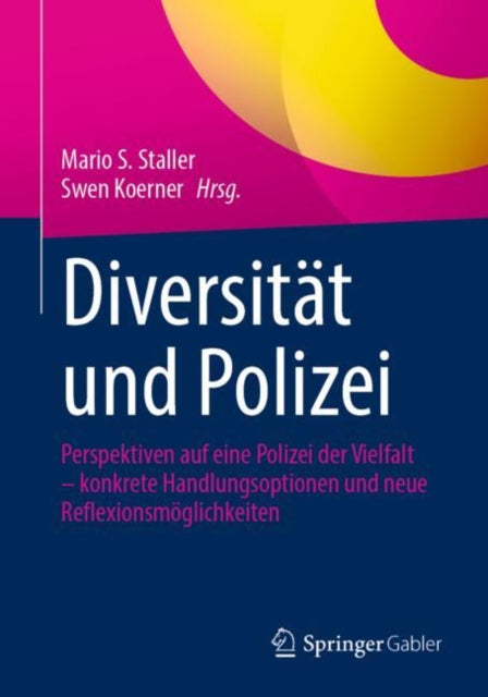 Diversitat und Polizei: Perspektiven auf eine Polizei der Vielfalt – konkrete Handlungsoptionen und neue Reflexionsmoglichkeiten