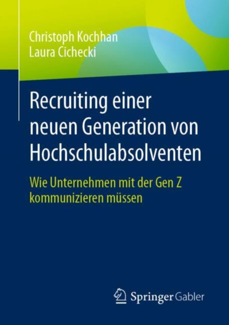 Recruiting einer neuen Generation von Hochschulabsolventen: Wie Unternehmen mit der Gen Z kommunizieren mussen