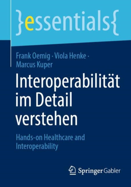 Interoperabilitat im Detail verstehen: Hands-on Healthcare & Interoperability
