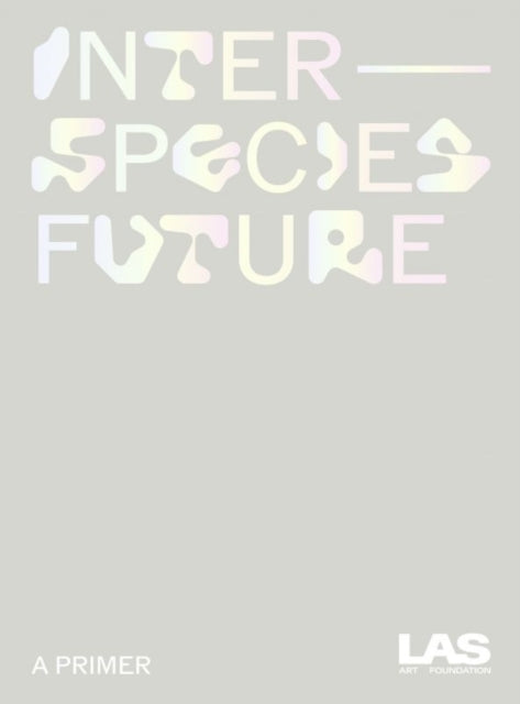 Interspecies Future: A Primer
