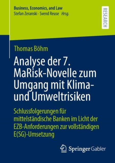 Analyse der 7. MaRisk-Novelle zum Umgang mit Klima- und Umweltrisiken: Schlussfolgerungen fur mittelstandische Banken im Licht der EZB-Anforderungen zur vollstandigen E(SG)-Umsetzung