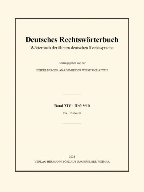 Deutsches Rechtsworterbuch: Worterbuch der alteren deutschen Rechtssprache. Band XIV, Heft 9/10 – Tor – Trittrecht