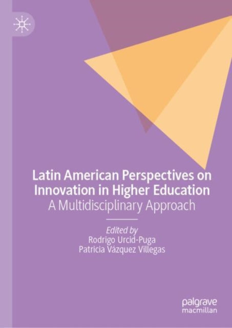 Latin American Perspectives on Innovation in Higher Education: A Multidisciplinary Approach