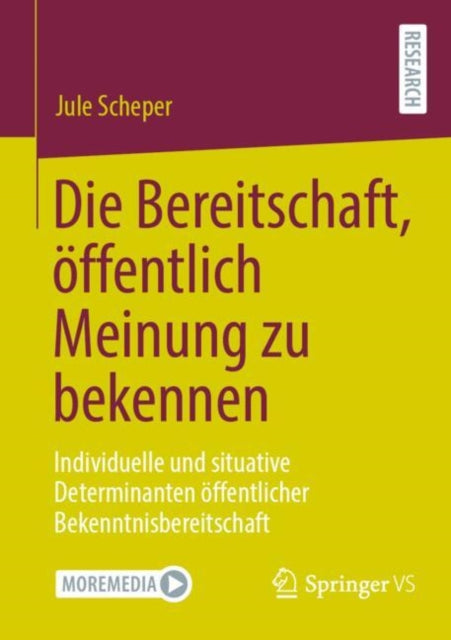 Die Bereitschaft, offentlich Meinung zu bekennen: Individuelle und situative Determinanten offentlicher Bekenntnisbereitschaft