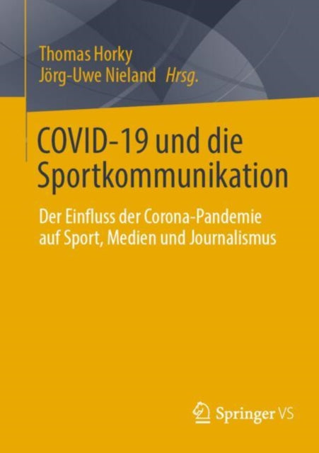 COVID-19 und die Sportkommunikation: Der Einfluss der Corona-Pandemie auf Sport, Medien und Journalismus