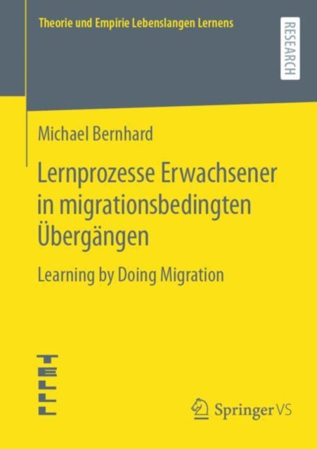 Lernprozesse Erwachsener in migrationsbedingten Ubergangen: Learning by Doing Migration
