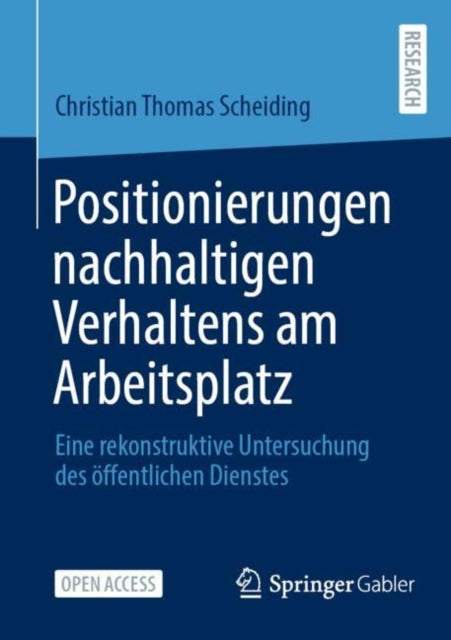 Positionierungen nachhaltigen Verhaltens am Arbeitsplatz: Eine rekonstruktive Untersuchung des offentlichen Dienstes