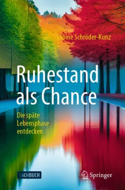 Ruhestand als Chance: Die spate Lebensphase entdecken