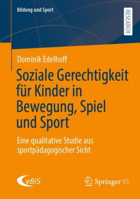 Soziale Gerechtigkeit fur Kinder in Bewegung, Spiel und Sport: Eine qualitative Studie aus sportpadagogischer Sicht