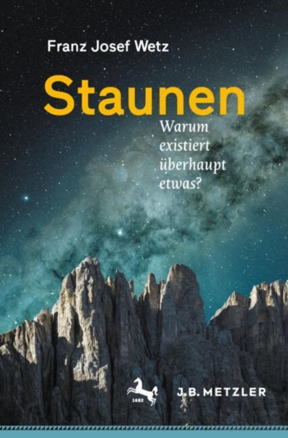 Staunen: Warum existiert uberhaupt etwas?