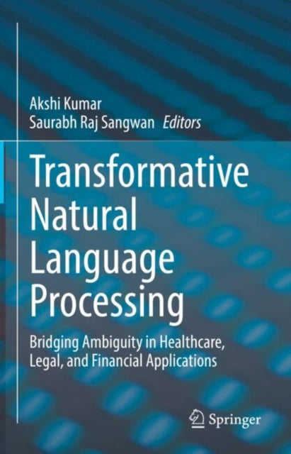 Transformative Natural Language Processing: Bridging Ambiguity in Healthcare, Legal, and Financial Applications