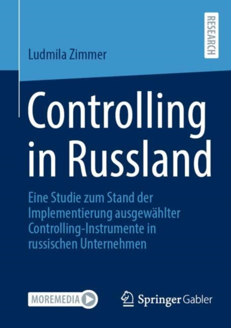 Controlling in Russland: Eine Studie zum Stand der Implementierung ausgewahlter Controlling-Instrumente in russischen Unternehmen